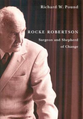 Rocke Robertson: Surgeon and Shepherd of Change (Hardback)