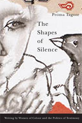 The Shapes of Silence: Writing by Women of Colour and the Politics of Testimony (Hardback)