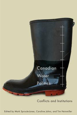 Canadian Water Politics: Conflicts and Institutions (Paperback)