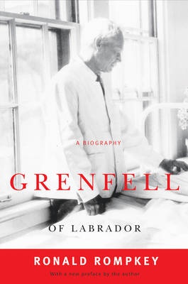 Grenfell of Labrador: A Biography (Paperback)