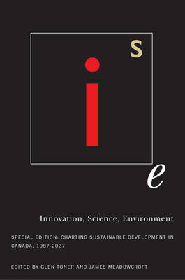 Innovation, Science, Environment 1987-2007: Special Edition: Charting Sustainable Development in Canada, 1987-2007 - Innovation, Science, Environment Series (Hardback)