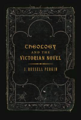 Theology and the Victorian Novel (Hardback)