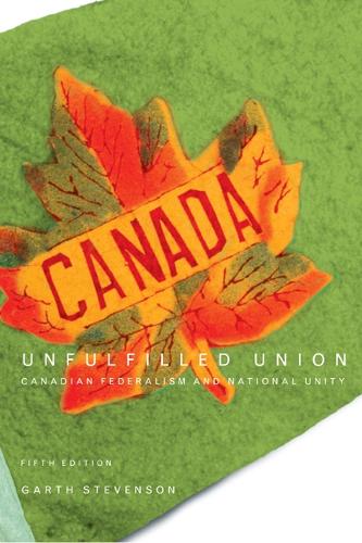 Unfulfilled Union: Canadian Federalism and National Unity (Paperback)