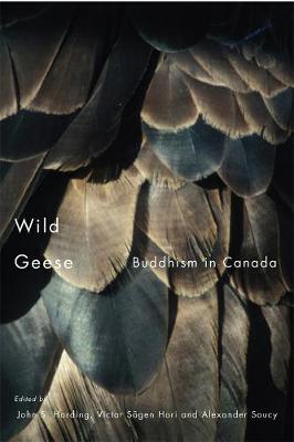 Wild Geese: Buddhism in Canada (Hardback)