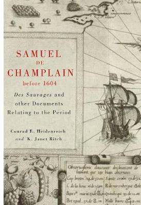Samuel de Champlain before 1604: Des Sauvages and other Documents Related to the Period (Hardback)