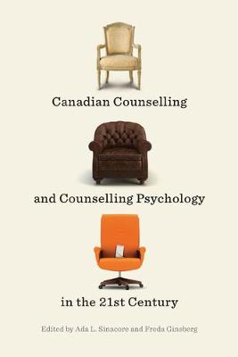 Canadian Counselling and Counselling Psychology in the 21st Century (Hardback)