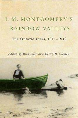 L.M. Montgomery's Rainbow Valleys: The Ontario Years, 1911-1942 (Hardback)