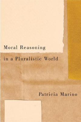 Moral Reasoning in a Pluralistic World (Paperback)