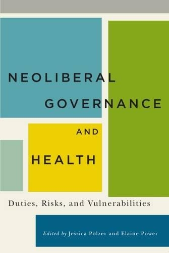 Neoliberal Governance and Health: Duties, Risks, and Vulnerabilities (Hardback)
