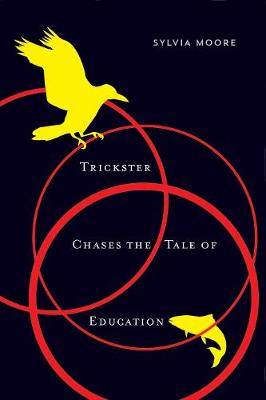 Trickster Chases the Tale of Education - McGill-Queen's Native and Northern Series (Hardback)