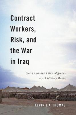 Cover Contract Workers, Risk, and the War in Iraq: Sierra Leonean Labor Migrants at US Military Bases