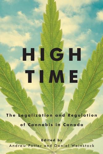 High Time: The Legalization and Regulation of Cannabis in Canada (Paperback)
