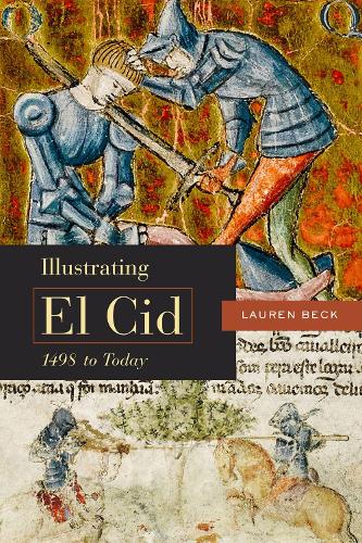 Illustrating El Cid, 1498 to Today (Paperback)