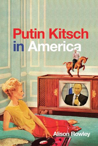 Putin Kitsch in America (Hardback)