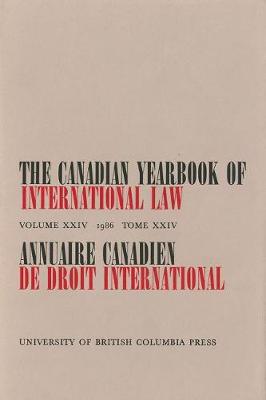 The Canadian Yearbook of International Law, Vol. 24, 1986 - Canadian Yearbook of International Law (Hardback)