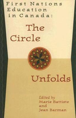 First Nations Education in Canada: The Circle Unfolds (Paperback)