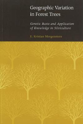 Geographic Variation in Forest Trees: Genetic Basis and Application of Knowledge in Silviculture (Hardback)