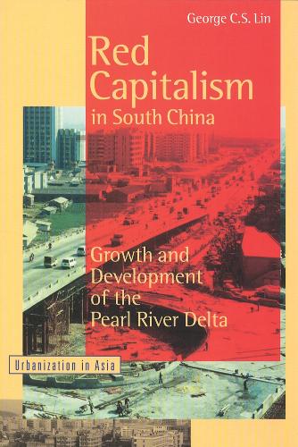 Red Capitalism in South China: Growth and Development of the Pearl River Delta - Urbanization in Asia (Paperback)