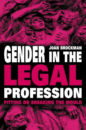 Gender in the Legal Profession: Fitting or Breaking the Mould - Law and Society (Paperback)