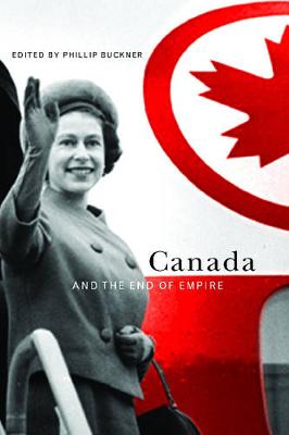 Canada and the End of Empire (Hardback)