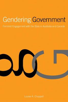 Gendering Government: Feminist Engagement with the State in Australia and Canada (Paperback)