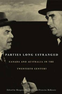 Parties Long Estranged: Canada and Australia in the Twentieth Century (Hardback)