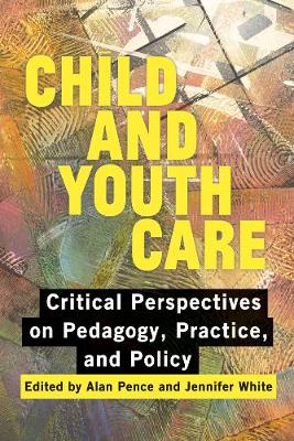 Child and Youth Care: Critical Perspectives on Pedagogy, Practice, and Policy (Paperback)
