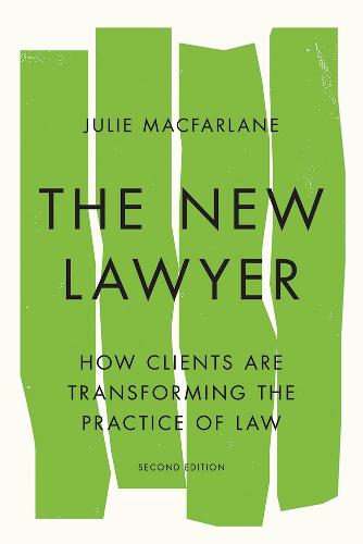 The New Lawyer, Second Edition: How Clients Are Transforming the Practice of Law - Law and Society (Paperback)