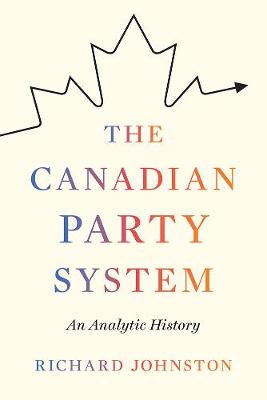 Cover The Canadian Party System: An Analytic History