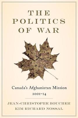 Cover The Politics of War: Canada's Afghanistan Mission, 2001-14