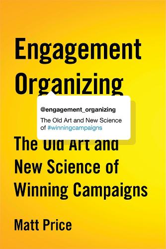 Cover Engagement Organizing: The Old Art and New Science of Winning Campaigns