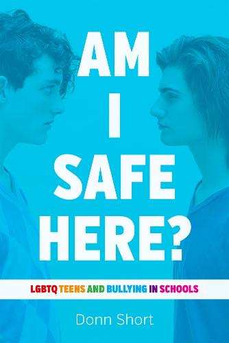 Cover Am I Safe Here?: LGBTQ Teens and Bullying in Schools