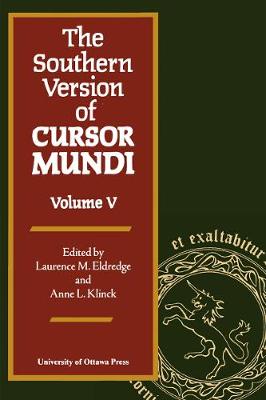 The Southern Version of Cursor Mundi, Vol. V - Ottawa Mediaeval Texts and Studies (Paperback)