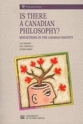 Is There a Canadian Philosophy?: Reflections on the Canadian Identity - Philosophica (Paperback)