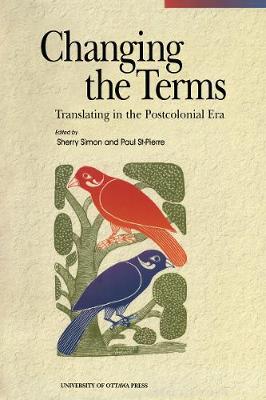 Changing the Terms: Translating in the Postcolonial Era - Perspectives on Translation (Paperback)
