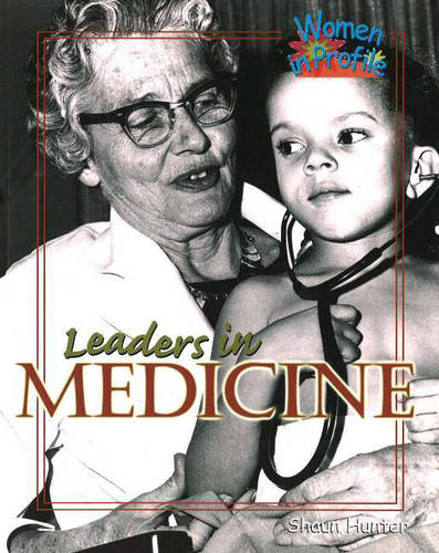 Leaders in Medicine - Women in Profile (Paperback)