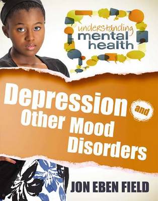 Depression and Other Mood Disorders - Understanding Mental Health (Paperback)