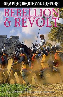 Rebellion & Revolt - Graphic Medieval History (Paperback)
