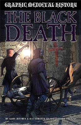 The Black Death - Graphic Medieval History (Paperback)
