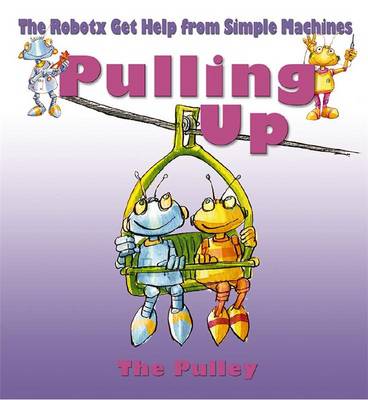 Pulling Up: The Pulley - Robotx (Paperback)