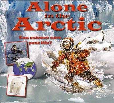 Alone in the Arctic - Science to the Rescue (Paperback)