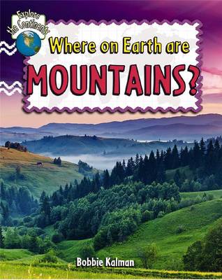 Where On Earth Are Mountains - Explore the Continents (Paperback)