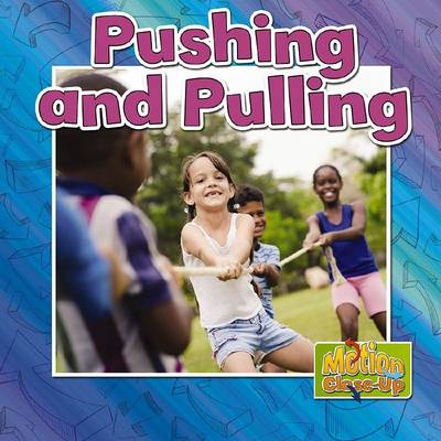 Pushing and Pulling - Motion Close-Up (Paperback)