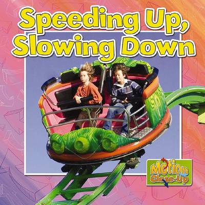 Speeding Up and Slowing Down? - Motion Close-Up (Paperback)