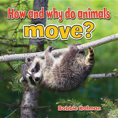 How and Why do Animals Move? - All About Animals Close-Up (Paperback)
