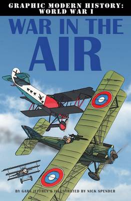 War in the Air - Graphic Modern History WWI (Paperback)