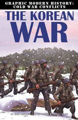 The Korean War - Graphic Modern History: Cold War Conflicts (Paperback)