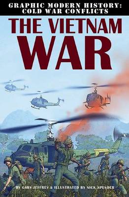 The Vietnam War - Graphic Modern History: Cold War Conflicts (Paperback)