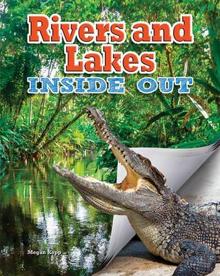 Rivers and Lakes Inside Out - Ecosystems Inside Out (Paperback)