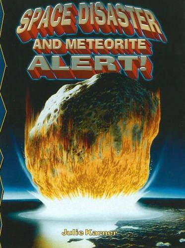 Space Disaster and Meteorite Alert! - Disaster Alert! (Paperback)